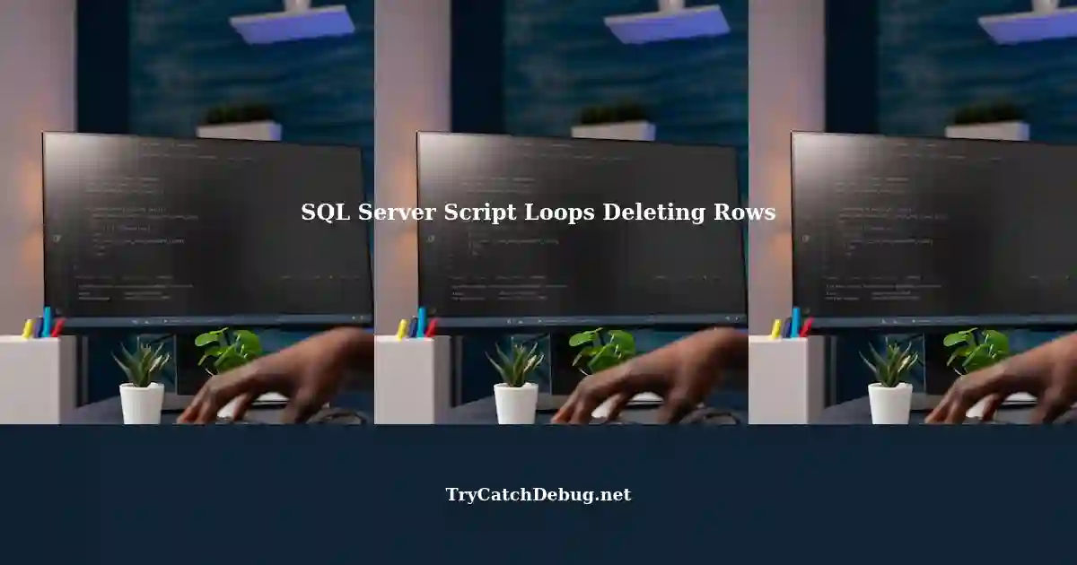 Creating SQL Server Scripts: Loops Deleting Random Number of Rows per ... image.