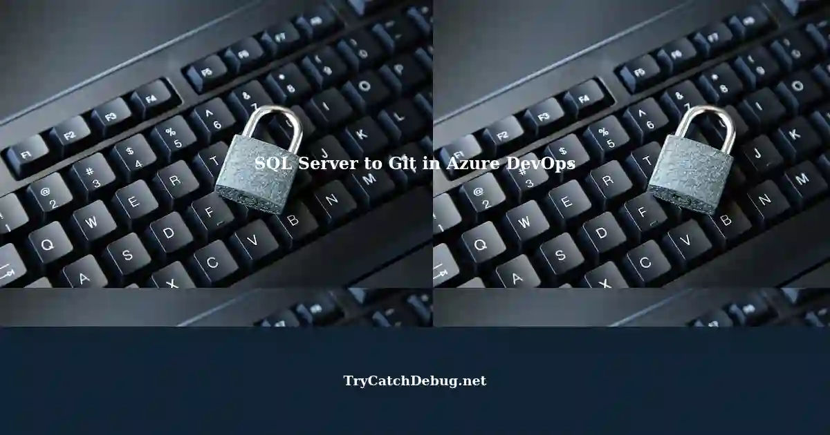 Linking SQL Server Database to Git Repository in Azure DevOps using SSMS image.