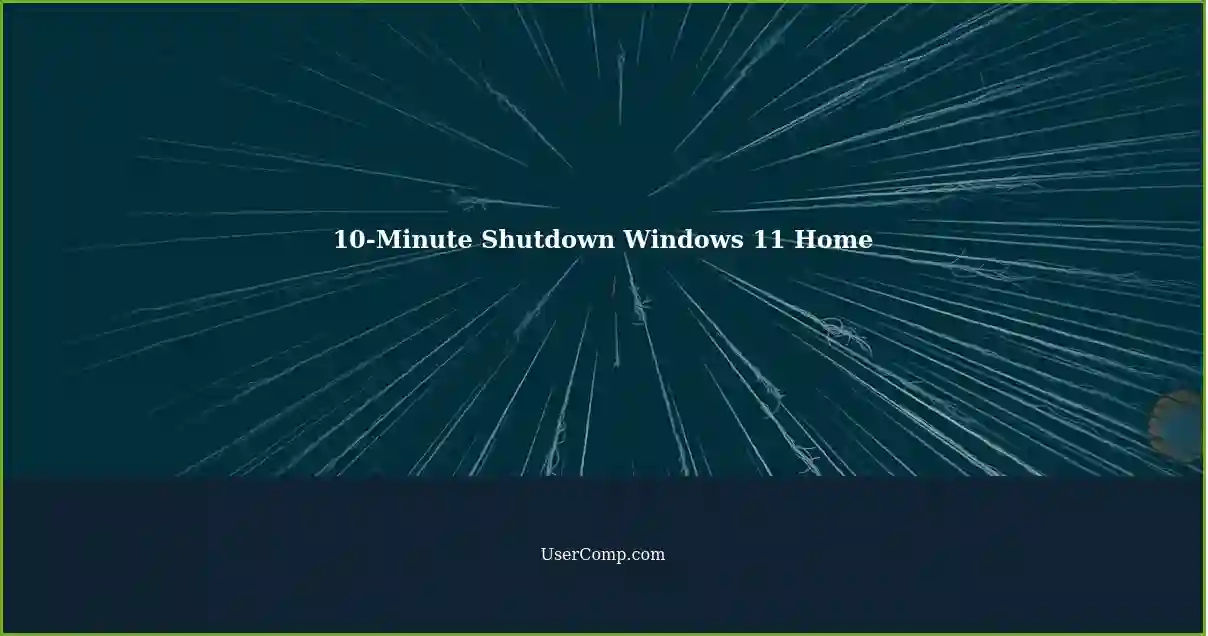 10-Minute Shutdown Windows 11 Home