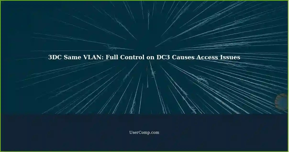 Setting up 3DCs on the Same VLAN: Domain Controller Access Issues with ...