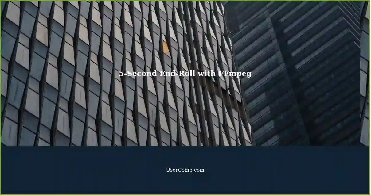 5-Second End-Roll with FFmpeg