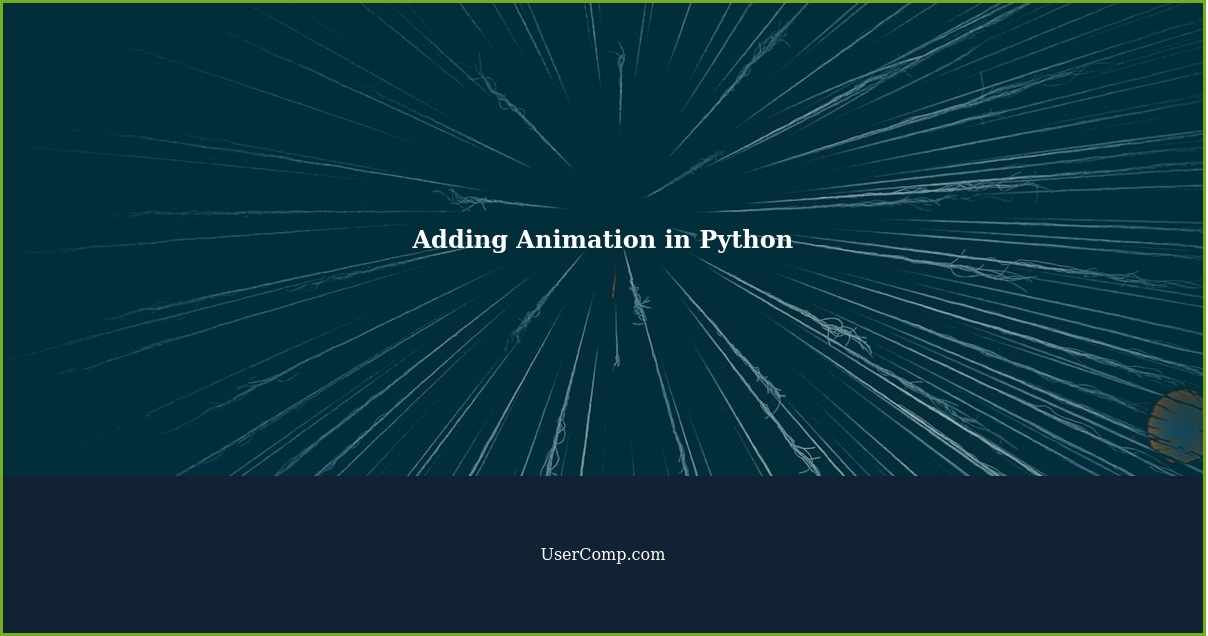 Adding Animation in Python: A Comprehensive Guide