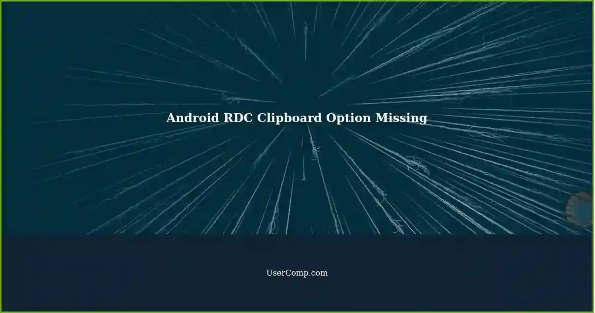 Android RDC Clipboard Option Missing