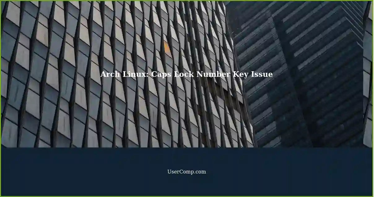 Arch Linux: Caps Lock Number Key Issue