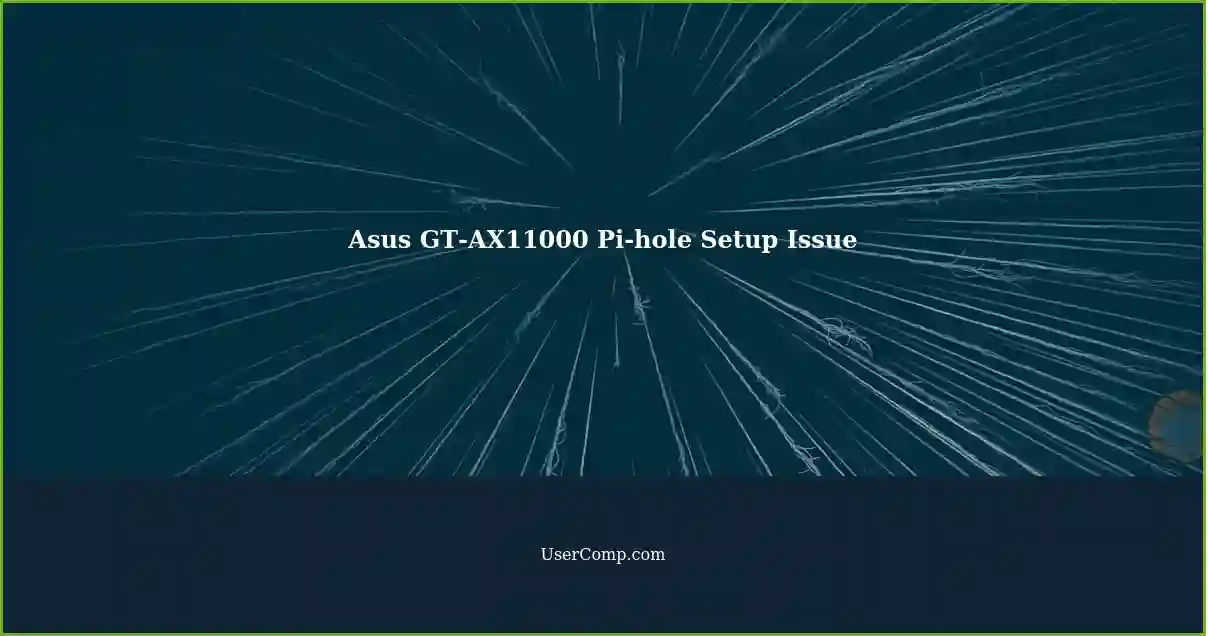 Asus GT-AX11000 Pi-hole Setup Issue