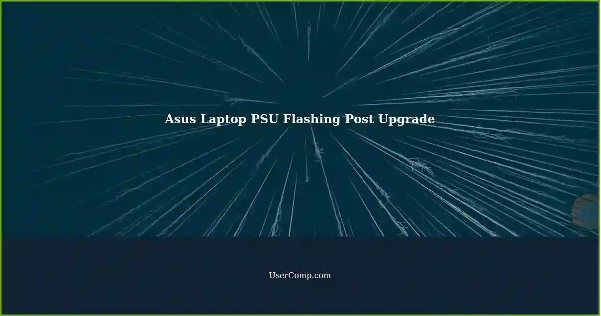 Asus Laptop PSU Flashing Post Upgrade