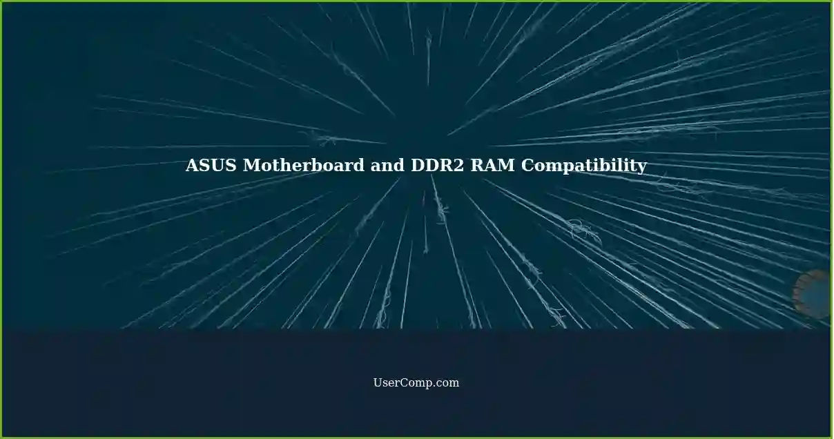 ASUS Motherboard and DDR2 RAM Compatibility