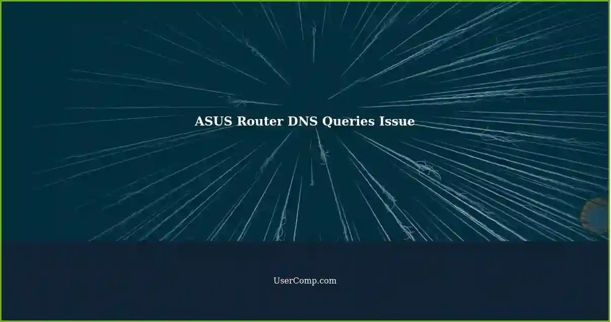 ASUS Router DNS Queries Issue