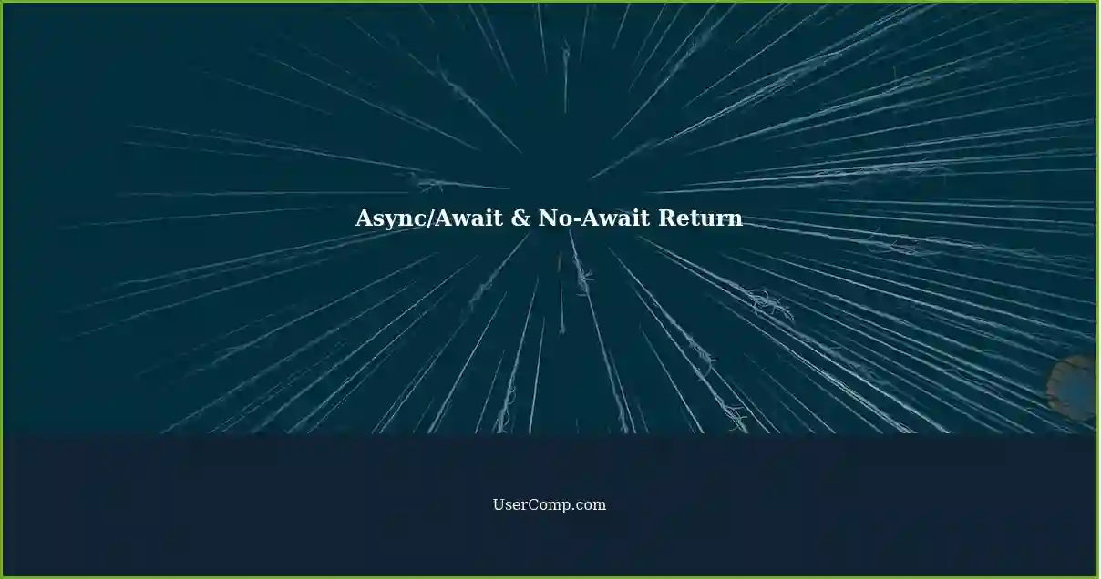 Async/Await & No-Await Return