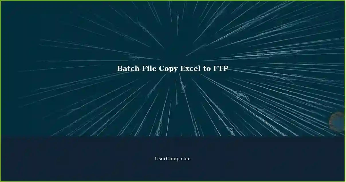Batch File Copy Excel to FTP