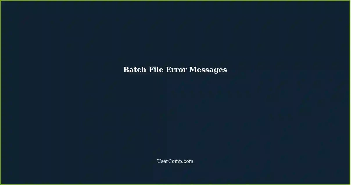 Batch File Error Messages