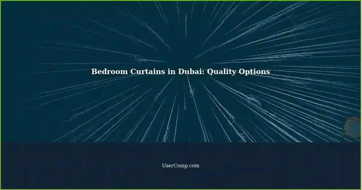 Bedroom Curtains in Dubai: Quality Options