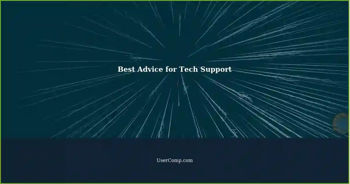 Best Advice for Tech Support