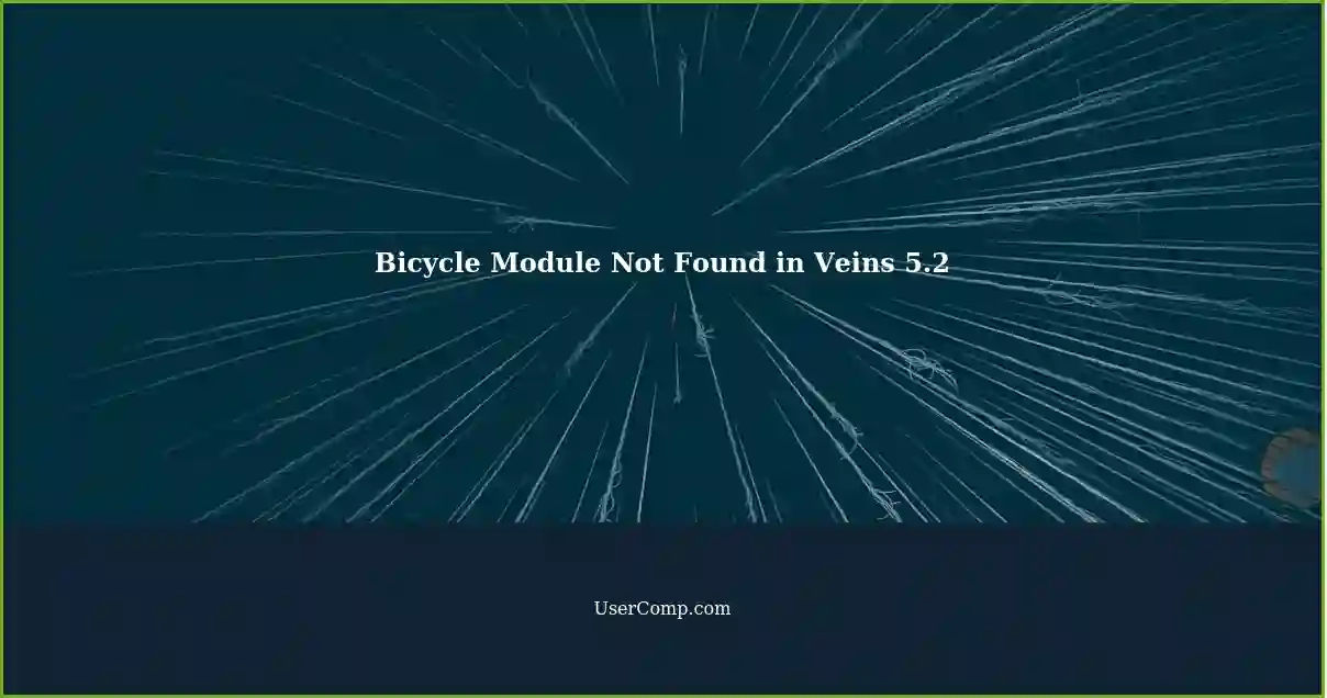 Bicycle Module Not Found in Veins 5.2