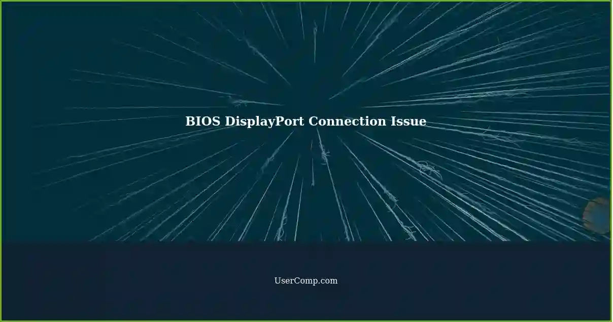 BIOS DisplayPort Connection Issue