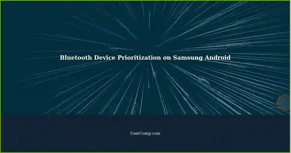 Bluetooth Device Prioritization on Samsung Android