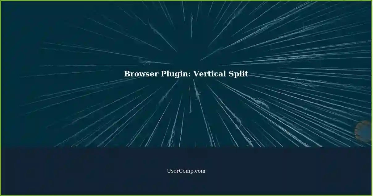 Browser Plugin: Vertical Split