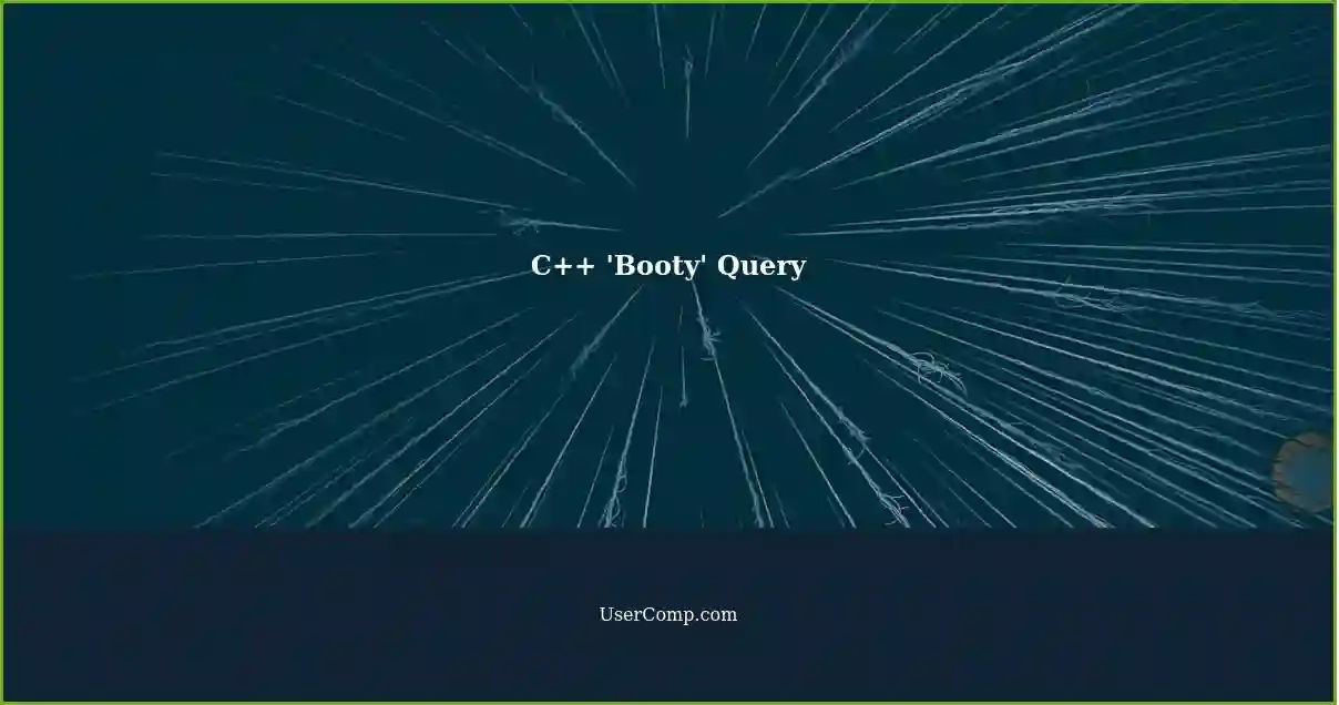 C++ 'Booty' Query