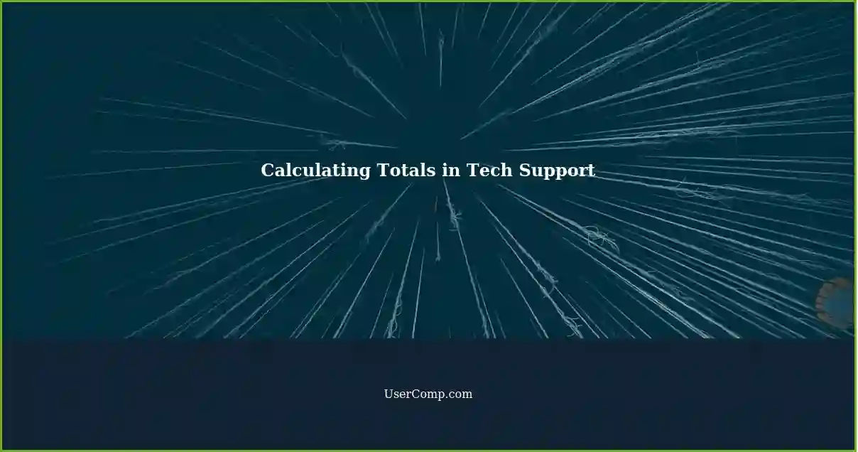 Calculating Totals in Tech Support