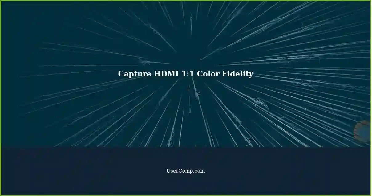 Capture HDMI 1:1 Color Fidelity