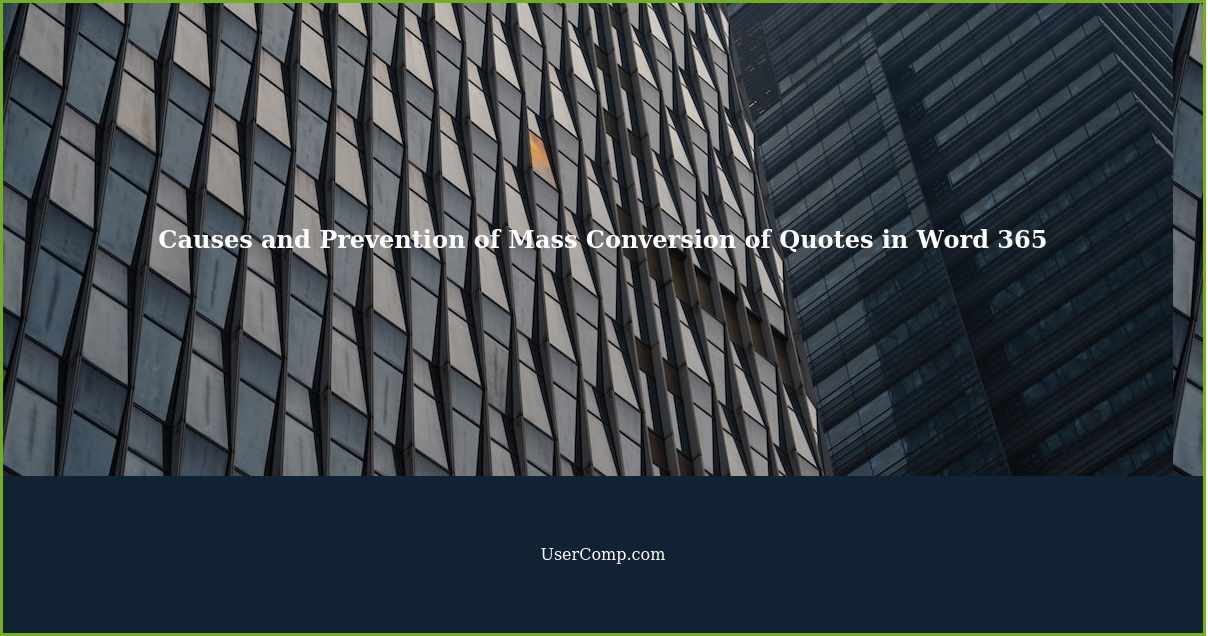 Word 365 Causes and Prevention of Mass Conversion of 'Straight' Quotes