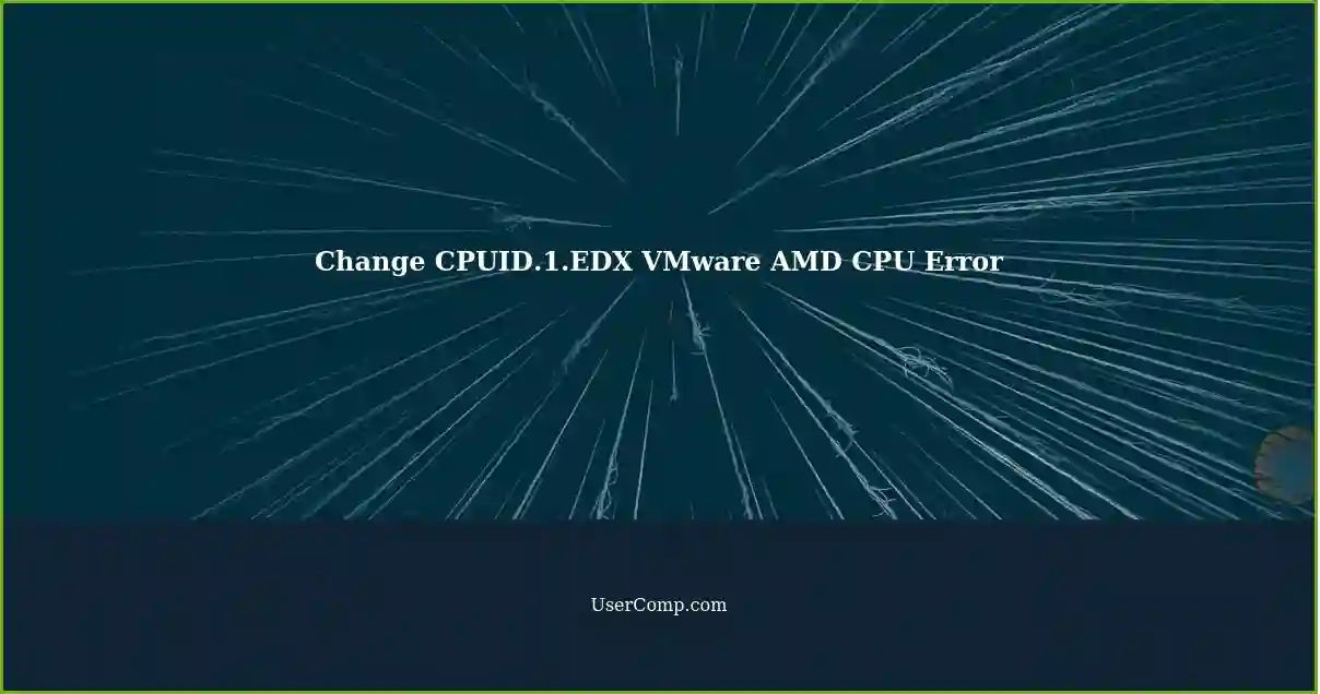 Change CPUID.1.EDX VMware AMD CPU Error