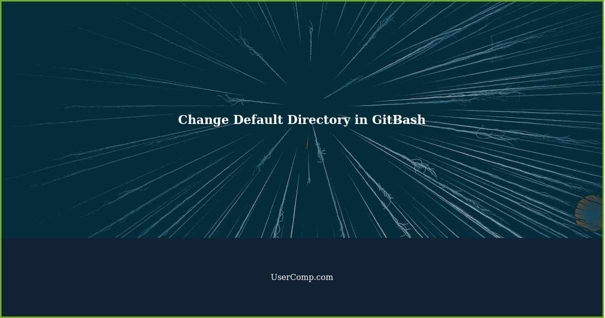 Change Default Directory in GitBash