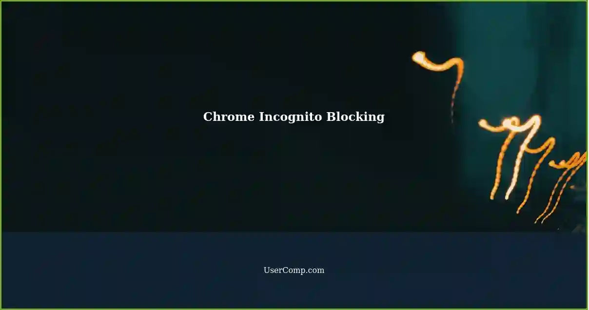 Chrome Incognito Blocking