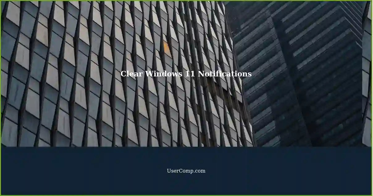 Clear Windows 11 Notifications