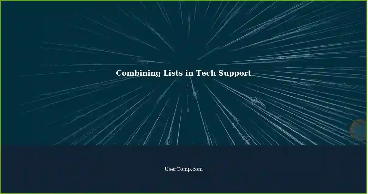 Combining Lists in Tech Support