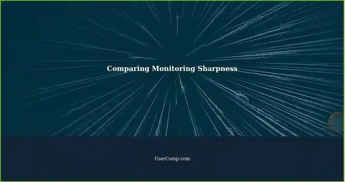 Comparing Monitoring Sharpness