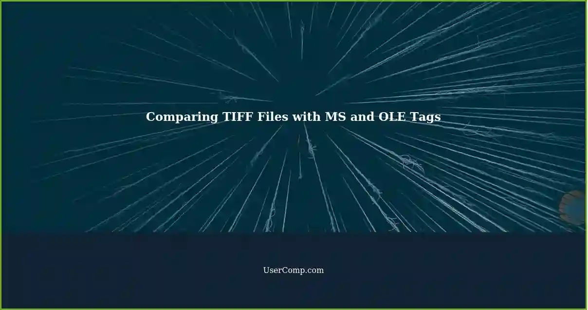 Comparing TIFF Files with MS and OLE Tags