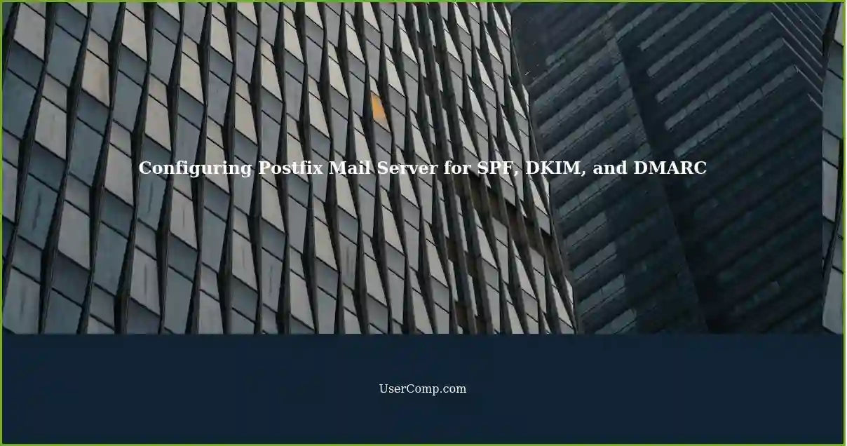 Configuring Postfix Mail Server for SPF, DKIM, and DMARC
