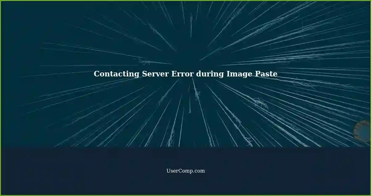 Contacting Server Error during Image Paste