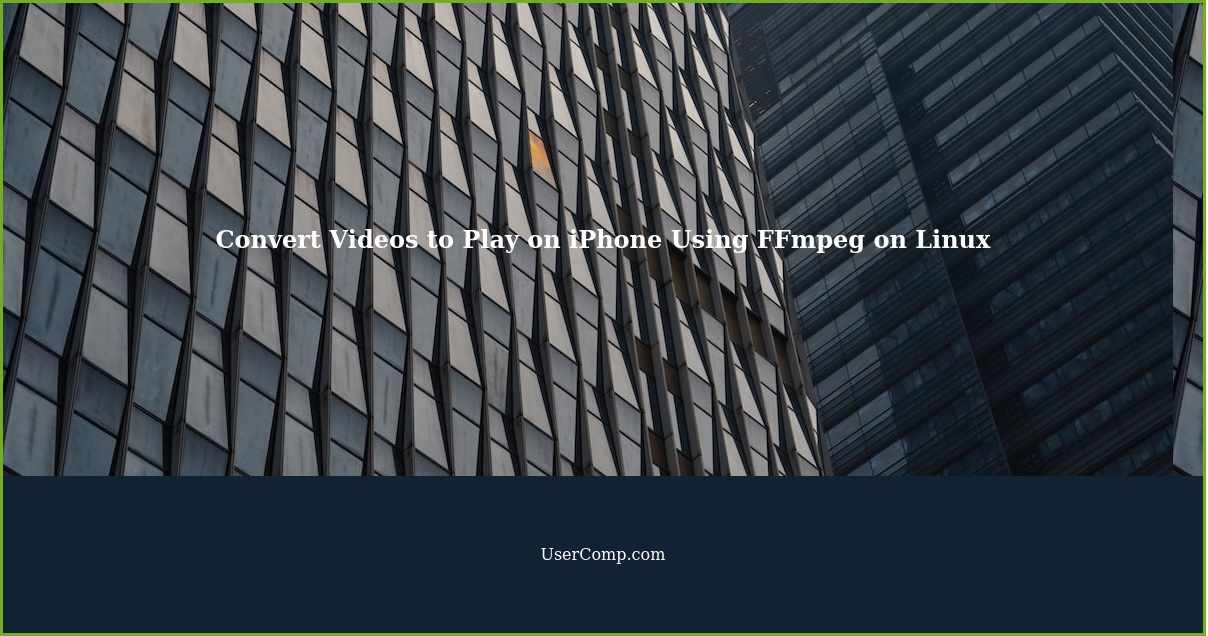 Convert Videos to Play on iPhone Using FFmpeg on Linux