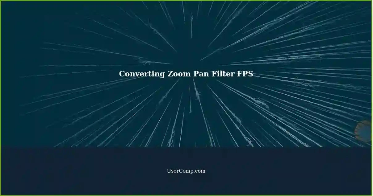 Converting Zoom Pan Filter FPS