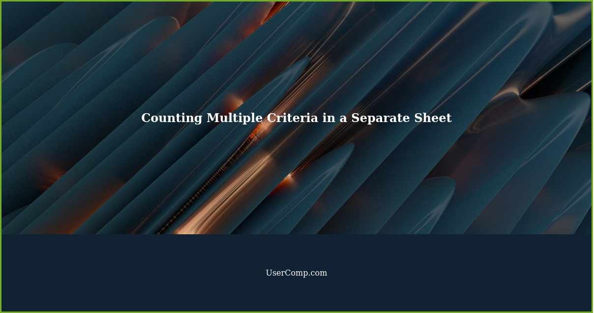 Counting Multiple Criteria in a Separate Sheet