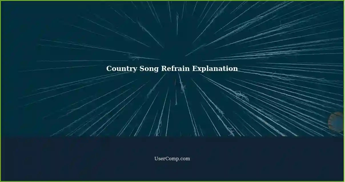 Country Song Refrain Explanation