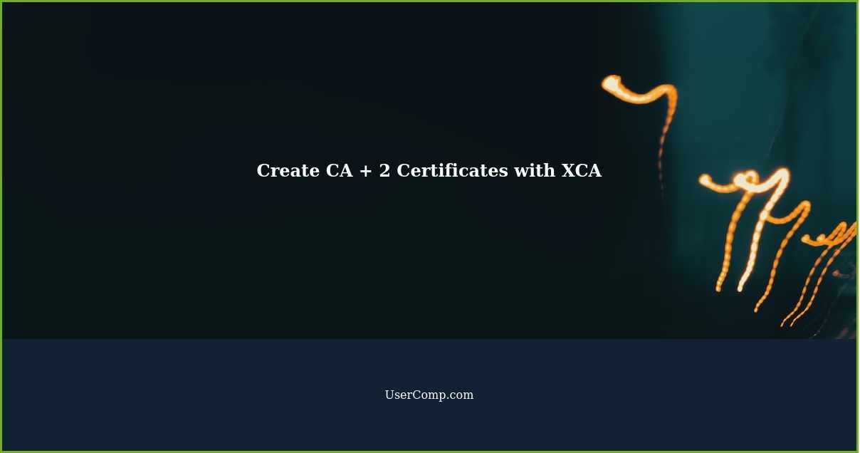 Create CA + 2 Certificates with XCA