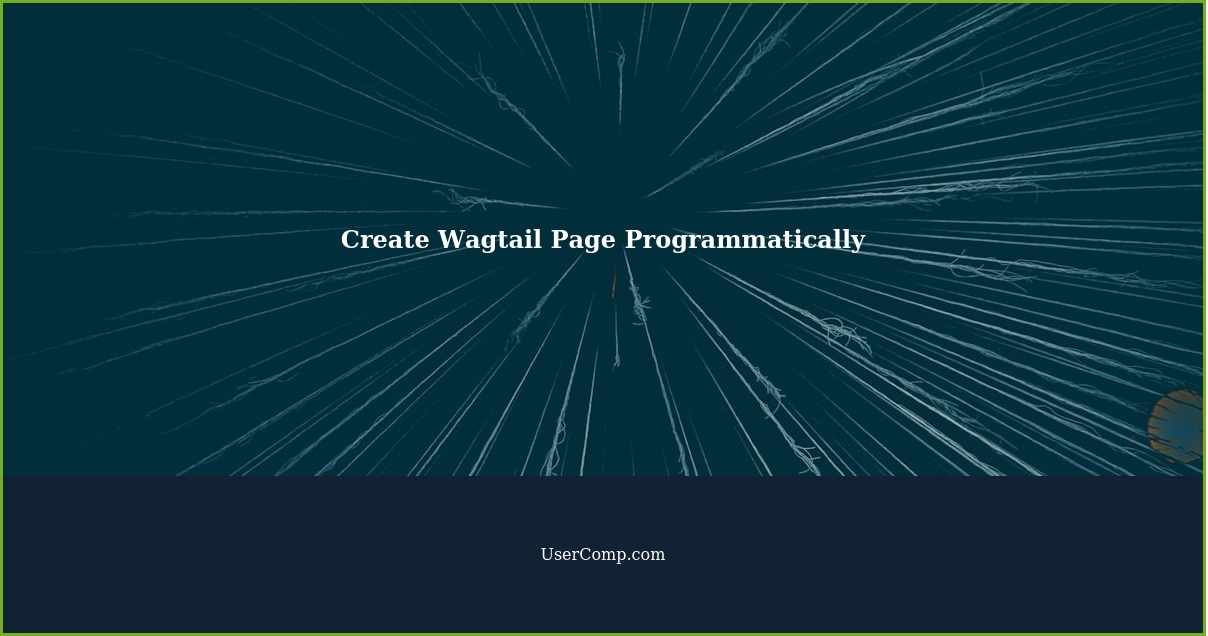 Create Wagtail Page Programmatically