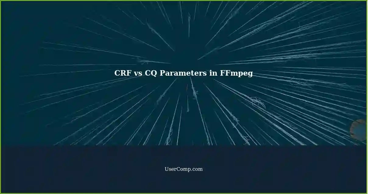 CRF vs CQ Parameters in FFmpeg