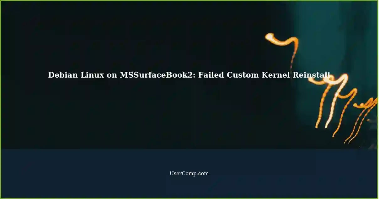 Debian Linux on MSSurfaceBook2: Failed Custom Kernel Reinstall