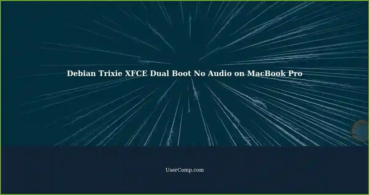 Debian Trixie XFCE Dual Boot No Audio on MacBook Pro