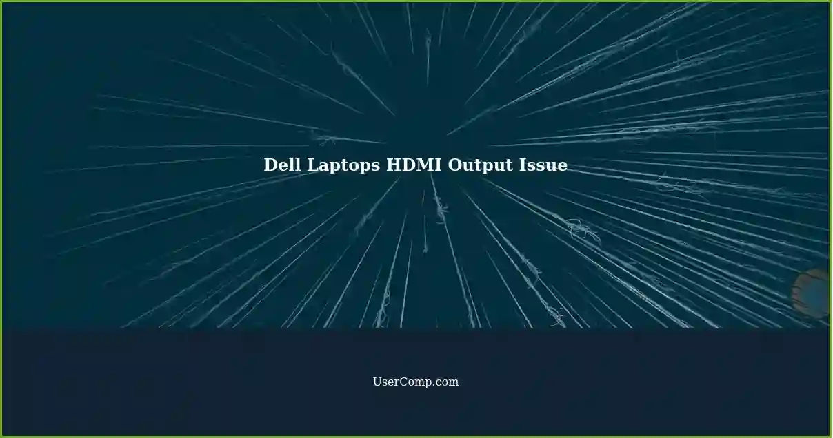 Dell Laptops HDMI Output Issue