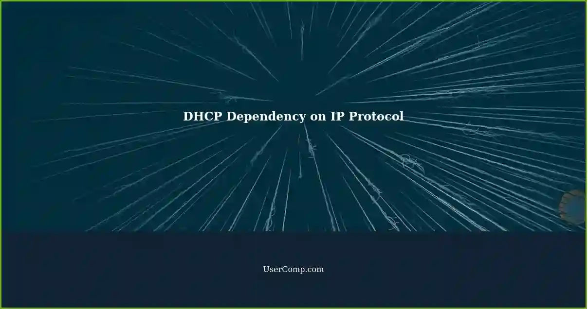 DHCP Dependency on IP Protocol