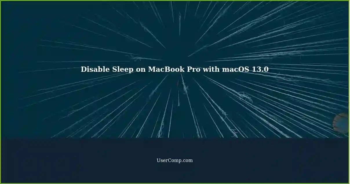 Disable Sleep on MacBook Pro with macOS 13.0
