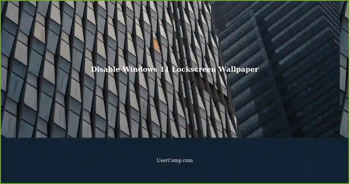 Disable Windows 11 Lockscreen Wallpaper