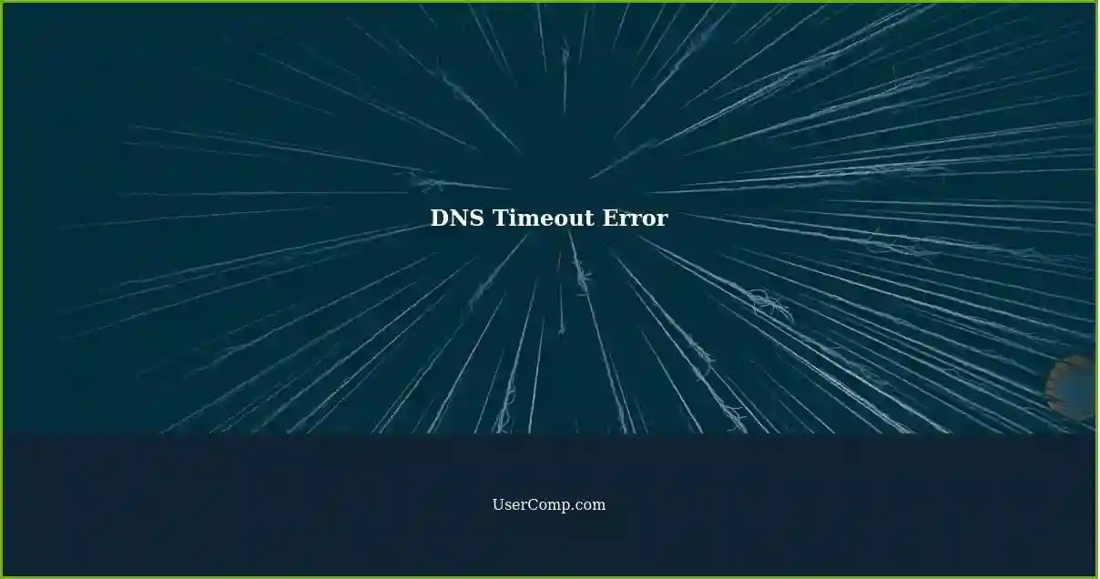 DNS Timeout Error