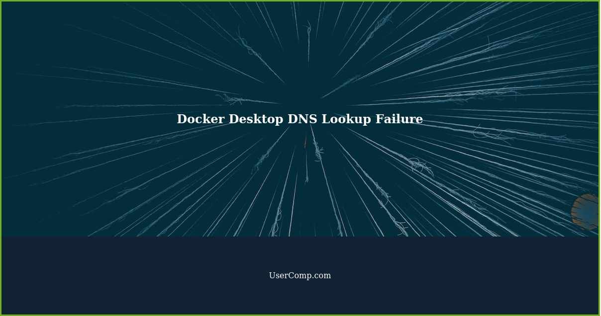 Docker Desktop DNS Lookup Failure