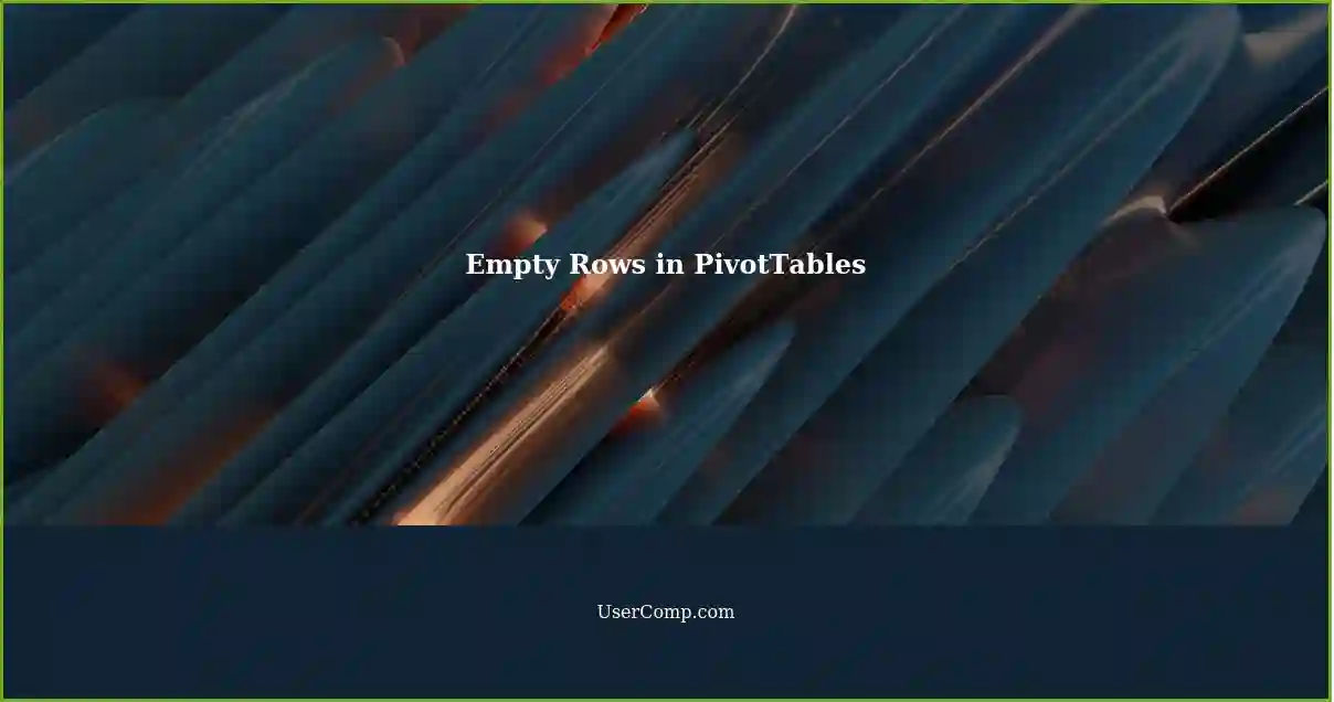 Empty Rows in PivotTables